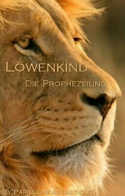 Löwenkind - Die Prophezeiung