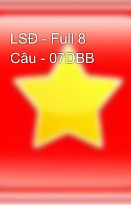 LSĐ - Full 8 Câu - 07DBB