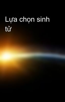 Lựa chọn sinh tử