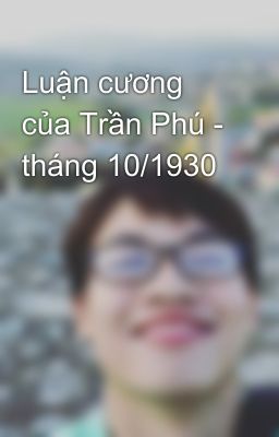 Luận cương của Trần Phú - tháng 10/1930