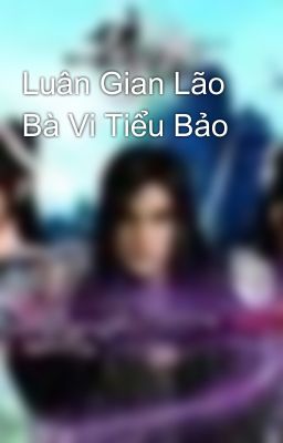 Luân Gian Lão Bà Vi Tiểu Bảo