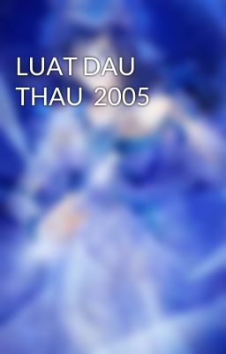 LUAT DAU THAU  2005