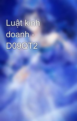 Luật kinh doanh - D09QT2