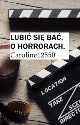 Lubić się bać. O horrorach.