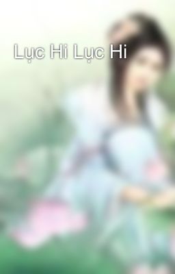 Lục Hi Lục Hi