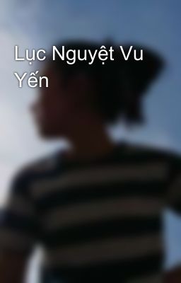 Lục Nguyệt Vu Yến