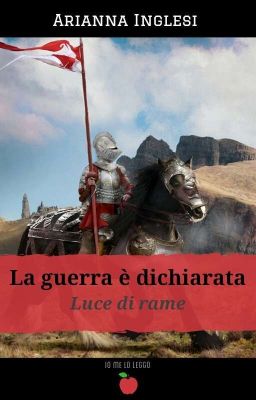 LUCE DI RAME. La Guerra È Dichiarata