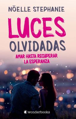 Luces Olvidadas: Amar hasta recuperar la esperanza