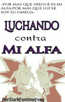 Luchando Contra Mi Alfa (Yami x Yugi)