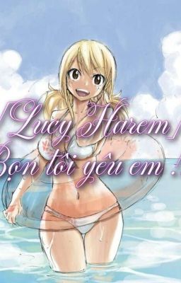 (Lucy Harem) Bọn anh yêu em !!! (Phần 2)