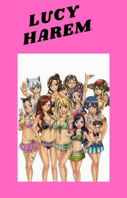 LUCY HAREM ( ON HOLD)