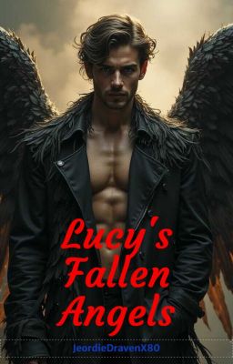 Lucy's Fallen Angels 🔥🔥