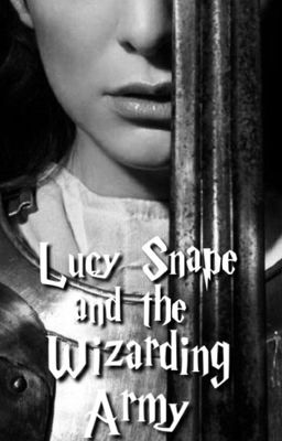 Lucy Snape and the Wizarding Army (Book Five)