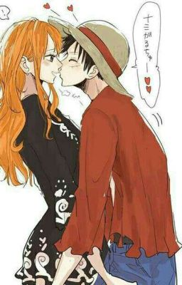 [ luffy×nami] Tôi Có Quyền Yêu Ư?