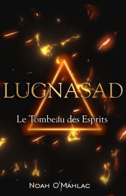 Lugnasad I Le Tombeau des Esprits