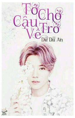 [ Luhan _ Fanfic Girl ] Tớ Chờ Cậu Trở Về