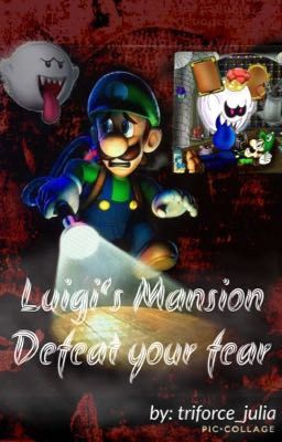 Luigi's Mansion ~ Defeat your fear 