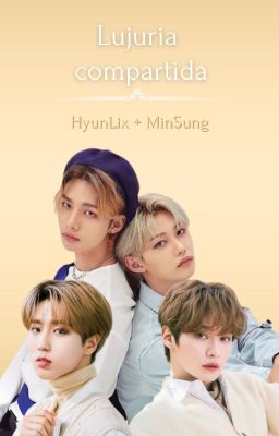 Lujuria compartida | HyunLix × MinSung