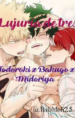 Lujuria de tres ( TodobakuDeku Omegaverse ) 