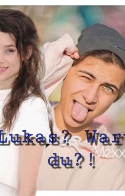 Lukas? Warum du?!||LukasRieger Ff  -Abgebrochen-