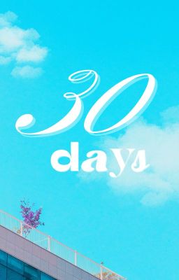 [Lumaker] 30 days - Tặng lại cho em cả thế giới