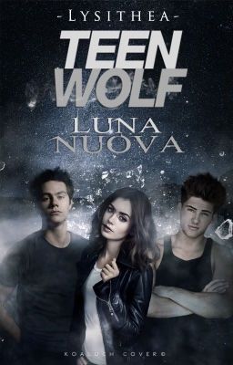 Luna Nuova || Teen Wolf 