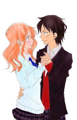 ( Luna -OnePiece high school ) Anh yêu em, nước cam của anh