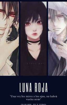 Luna roja. (Kaname, tu y Zero) (+13)