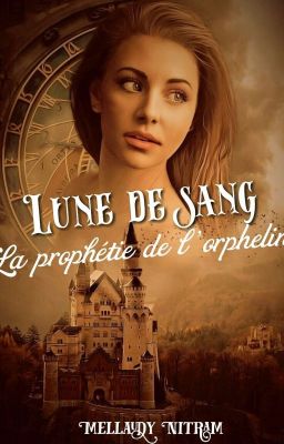 Lune de sang : La prophétie de l'orpheline