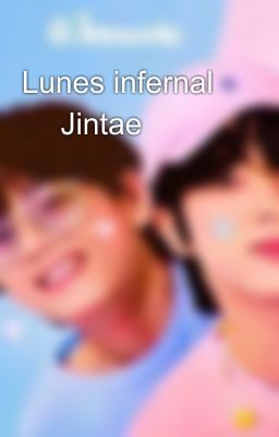 Lunes infernal ꒱ Jintae