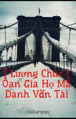 [ Lương Chúc ] Oan Gia Họ Mã Danh Văn Tài