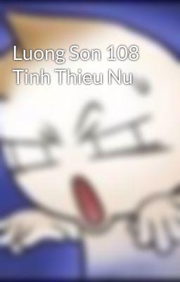 Luong Son 108 Tinh Thieu Nu