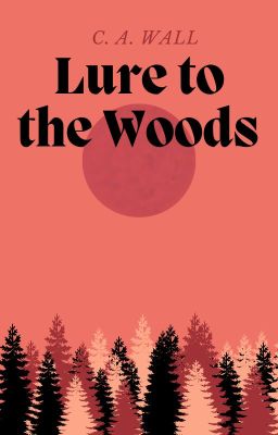 Lure To The Woods