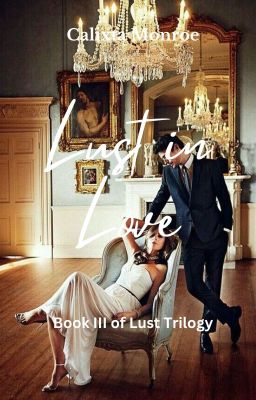 Lust in Love (Book III of Lust Trilogy)