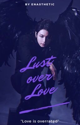 Lust over Love | Jungkook fanfiction [Completed]