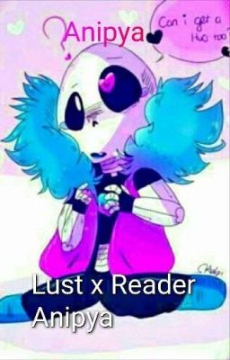 Lust x Reader [One-Shot] {Finit}