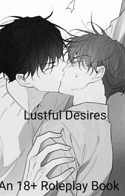 Lustful Desires [An 18+ Descriptive Rp Book] 