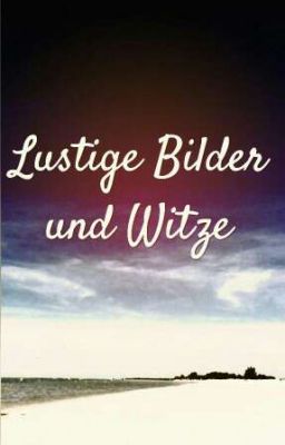 Lustige Bilder und Witze