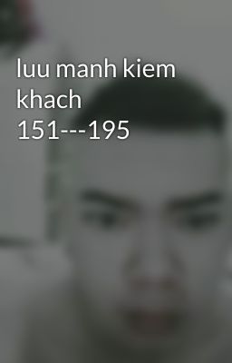 luu manh kiem khach 151---195