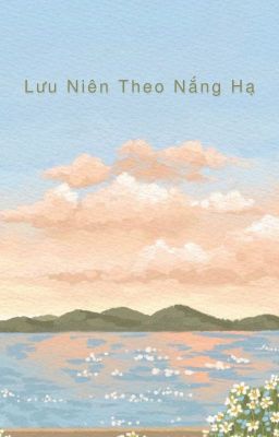 Lưu Niên Theo Nắng Hạ