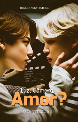 Luz, câmera, amor?-JJK + PJM- 1° Temporada 