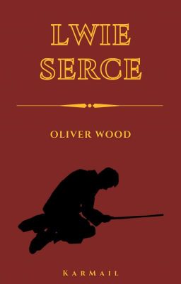 Lwie Serce / Oliver Wood