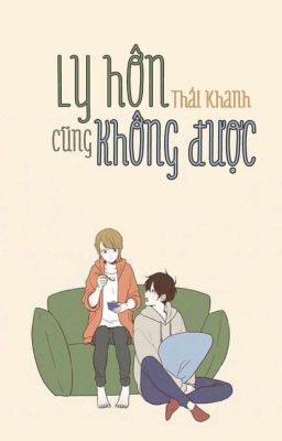 Ly Hôn Cũng Không Được 