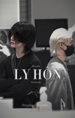 Ly hôn • Hyunlix