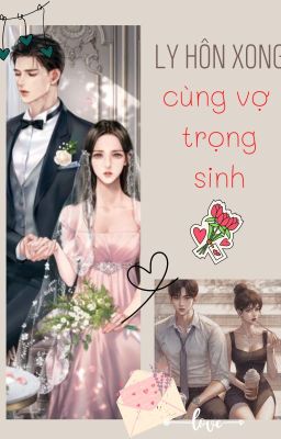 Ly hôn xong cùng vợ trùng sinh