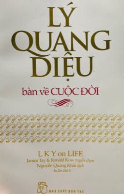 Lý Quang Diệu - bàn về CUỘC ĐỜI