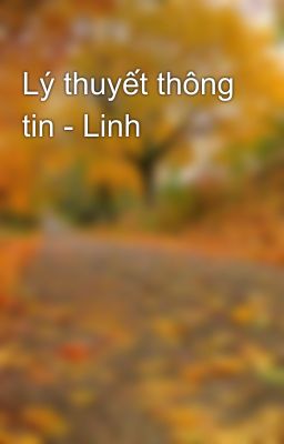 Lý thuyết thông tin - Linh