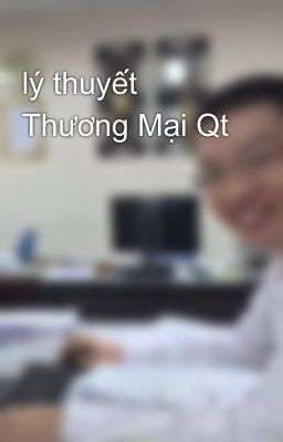 lý thuyết Thương Mại Qt