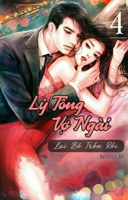 Lý Tổng, Vợ Ngài Lại Bỏ Trốn Rồi