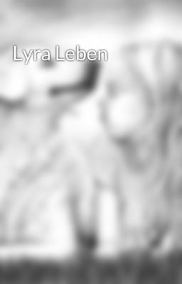 Lyra Leben